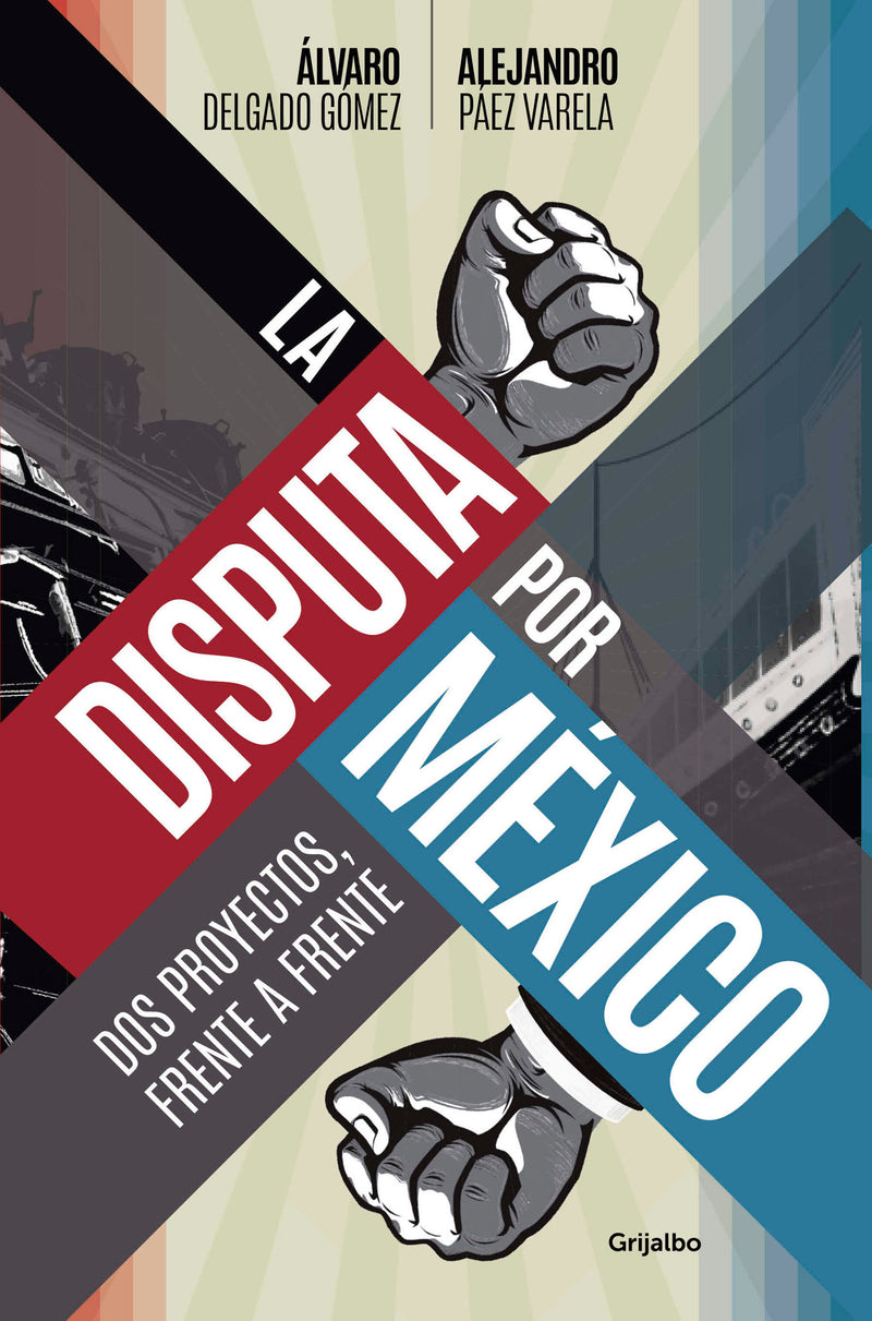 La disputa por México / The Dispute for Mexico
