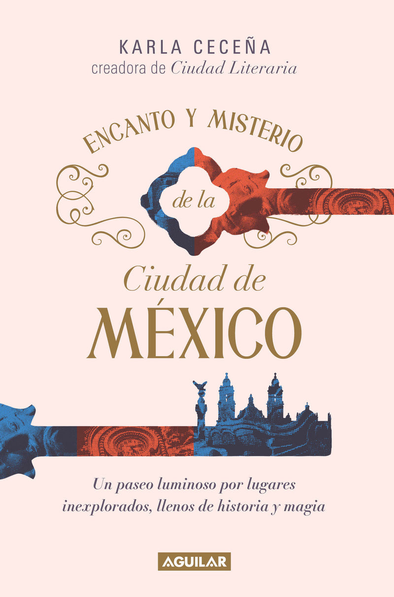 Encanto y misterio de la Ciudad de México / The Charm and Mystery of Mexico City