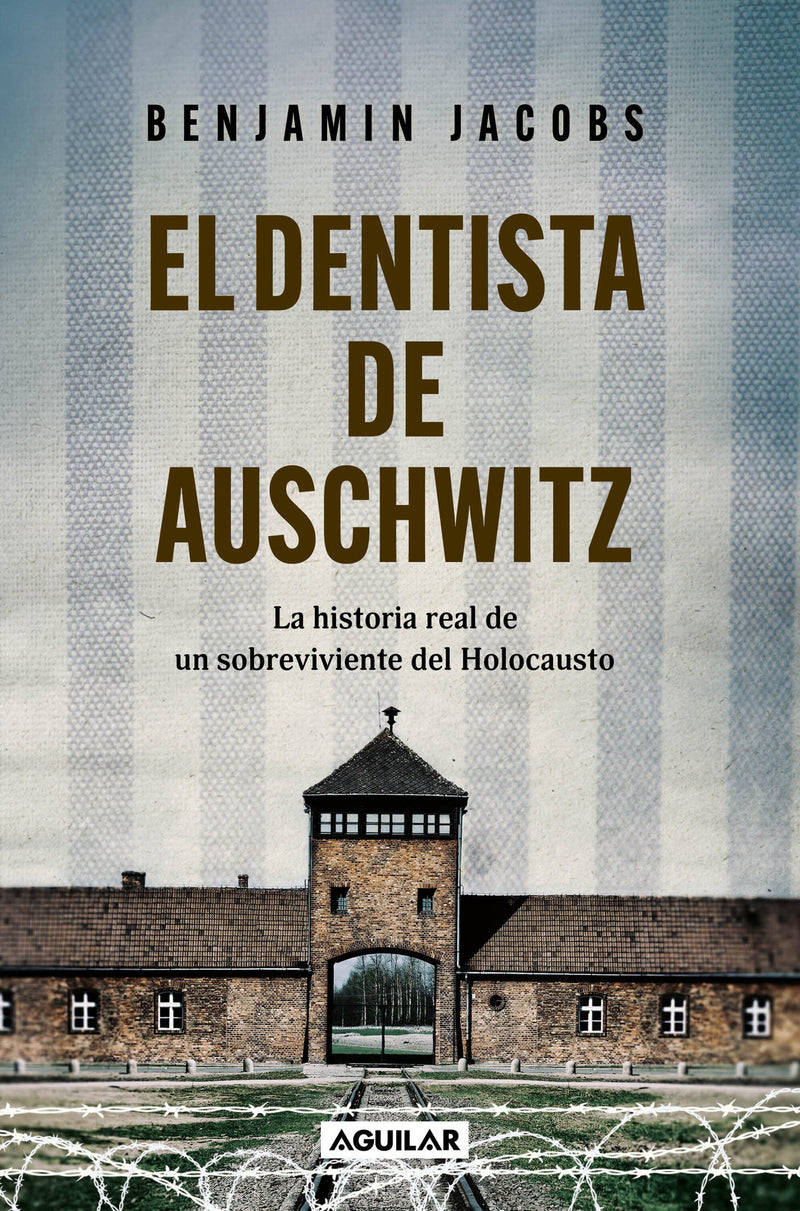 El dentista de Auschwitz / The Dentist of Auschwitz: a Memoir