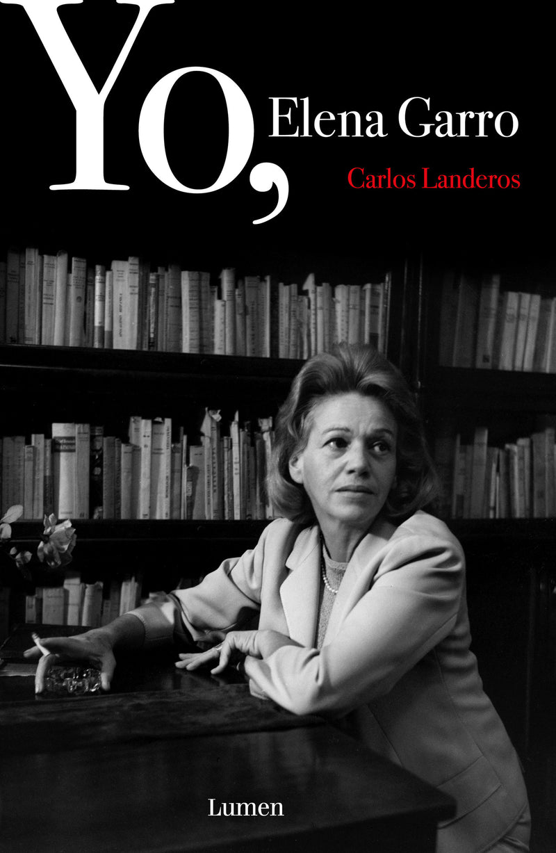 Yo, Elena Garro / I, Elena Garro