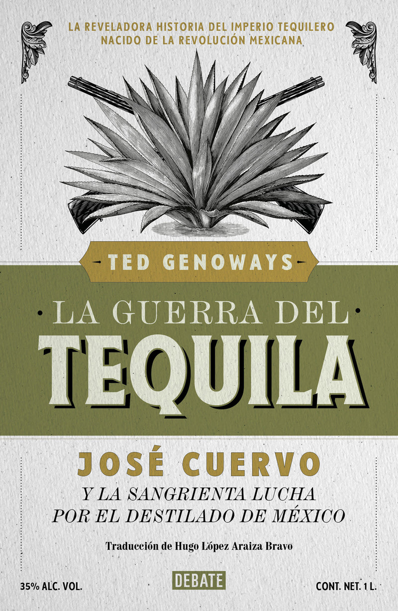 La guerra del tequila / Tequila Wars: José Cuervo and the Bloody Struggle for the Spirit of Mexico
