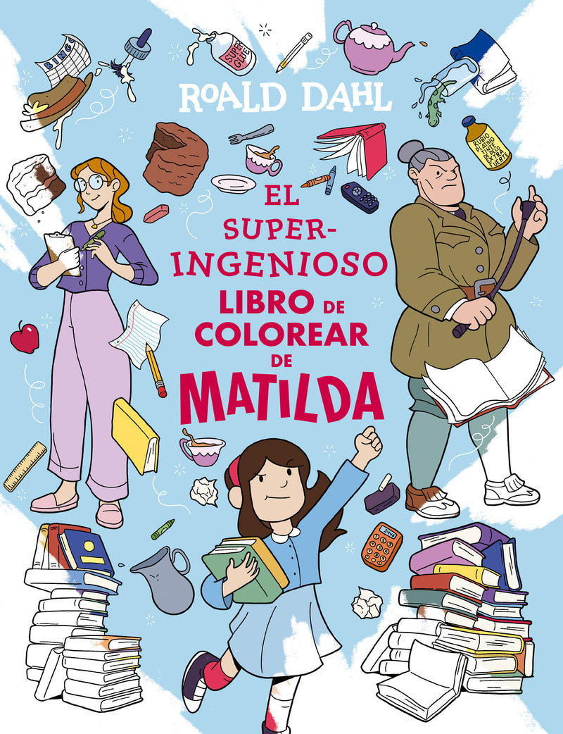 El superingenioso libro para colorear de Matilda / Matilda's Outrageous Coloring Adventure