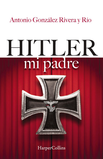 Hitler, mi padre (Hitler, My Father - Spanish Edition)