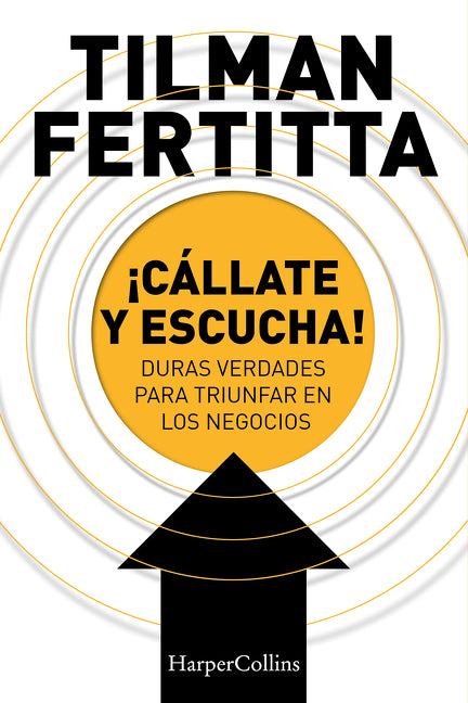 Â¡CÃ¡llate y escucha! (Shut up and listen! - Spanish Edition)