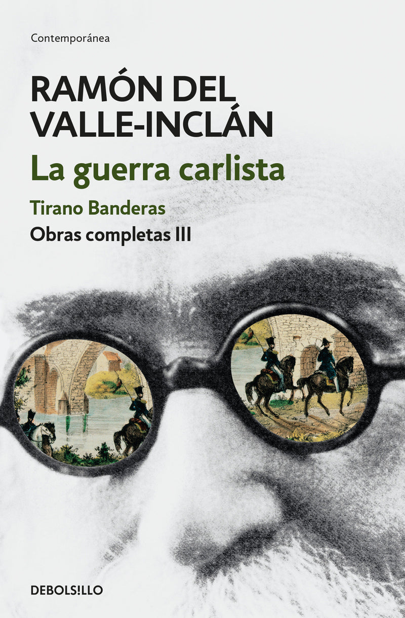 La guerra carlista. Tirano Banderas (Obras completas Valle-Inclán 3) / The Carlist War. Tirano Banderas