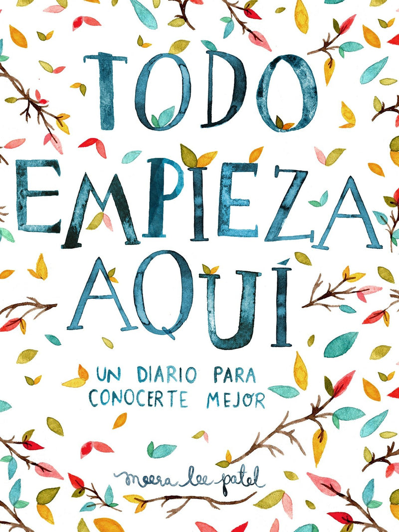 Todo empieza aquÃ­ / Start Where You Are: A Journal for Self-Exploration