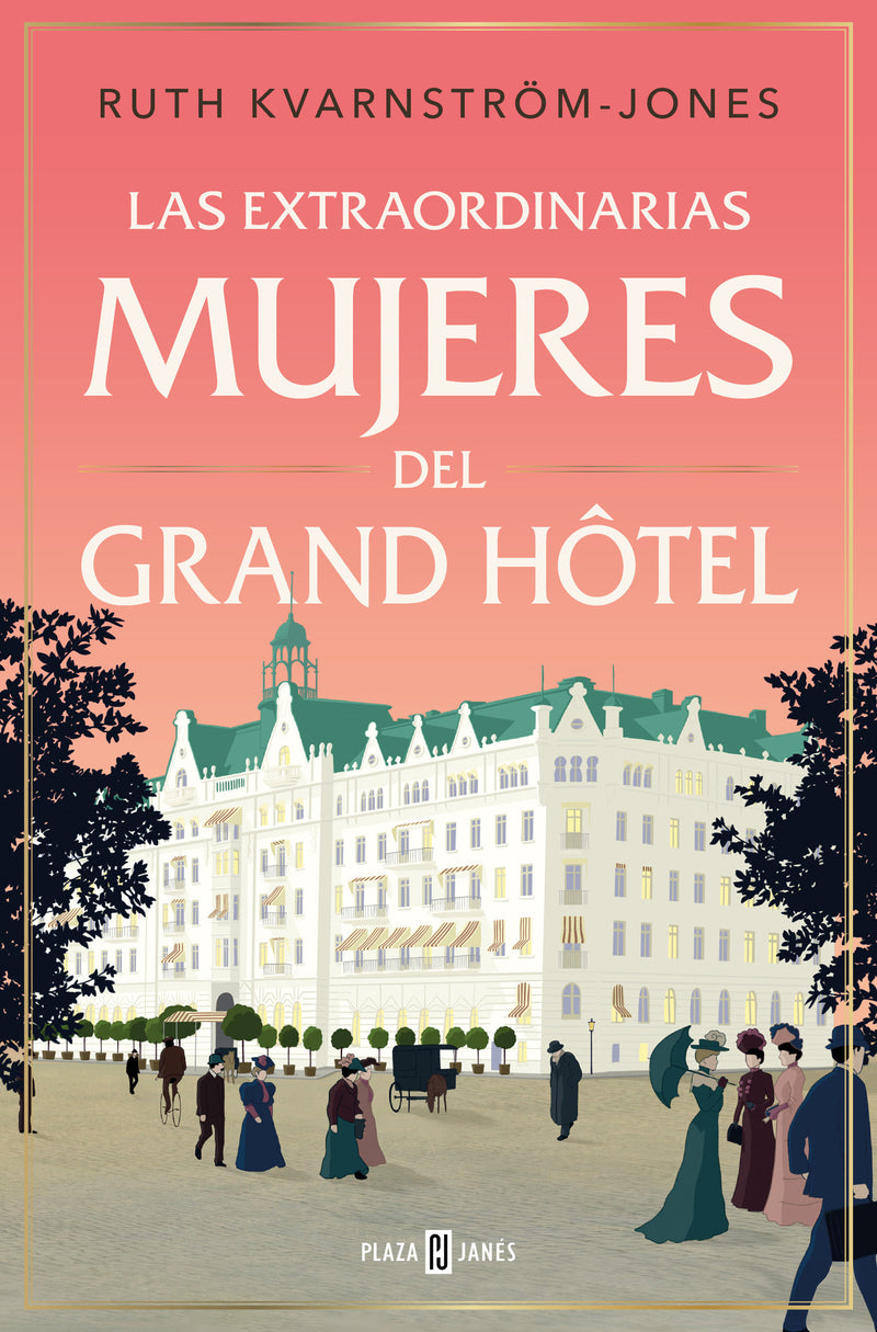 Las extraordinarias mujeres del Gran Hôtel / The Extraordinary Women of the Grand Hot el