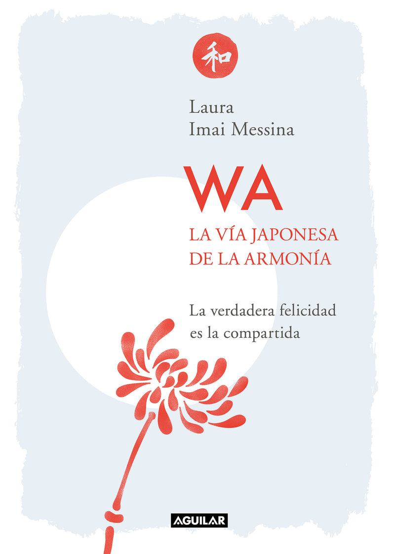WA. La vía japonesa de la armonía / WA. The Japanese Way of Harmony