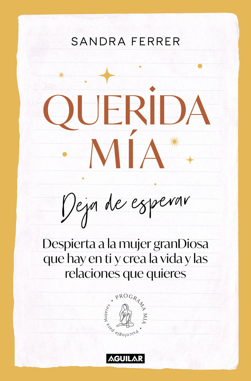 Querida mía: Deja de esperar, despierta la mujer granDiosa que hay en ti y crea la vida y las relaciones que quieres / My Dearest: Stop Waiting, Awaken the