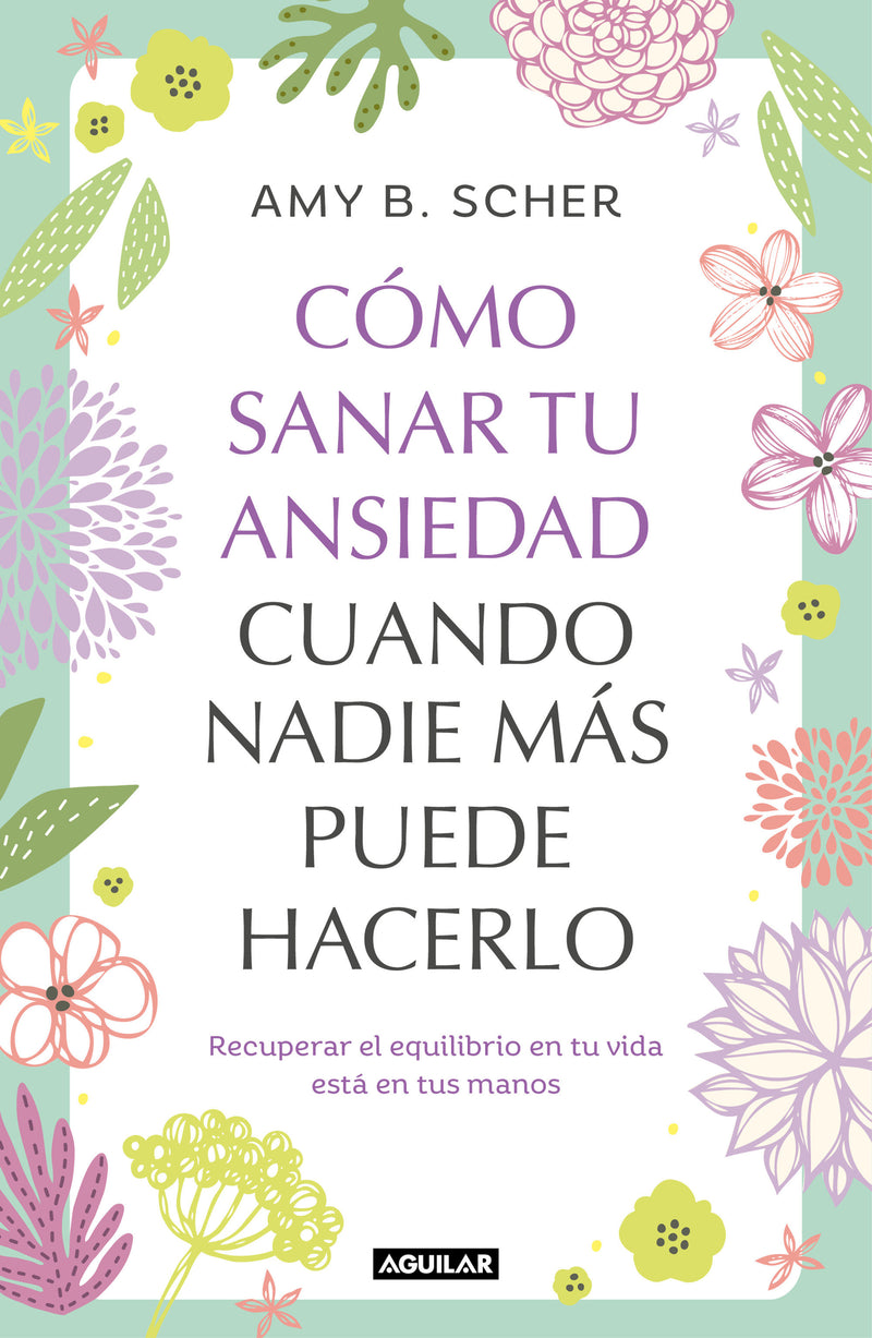 Cómo sanar tu ansiedad cuando nadie más puede hacerlo / How To Heal Yourself From Anxiety When No One Else Can