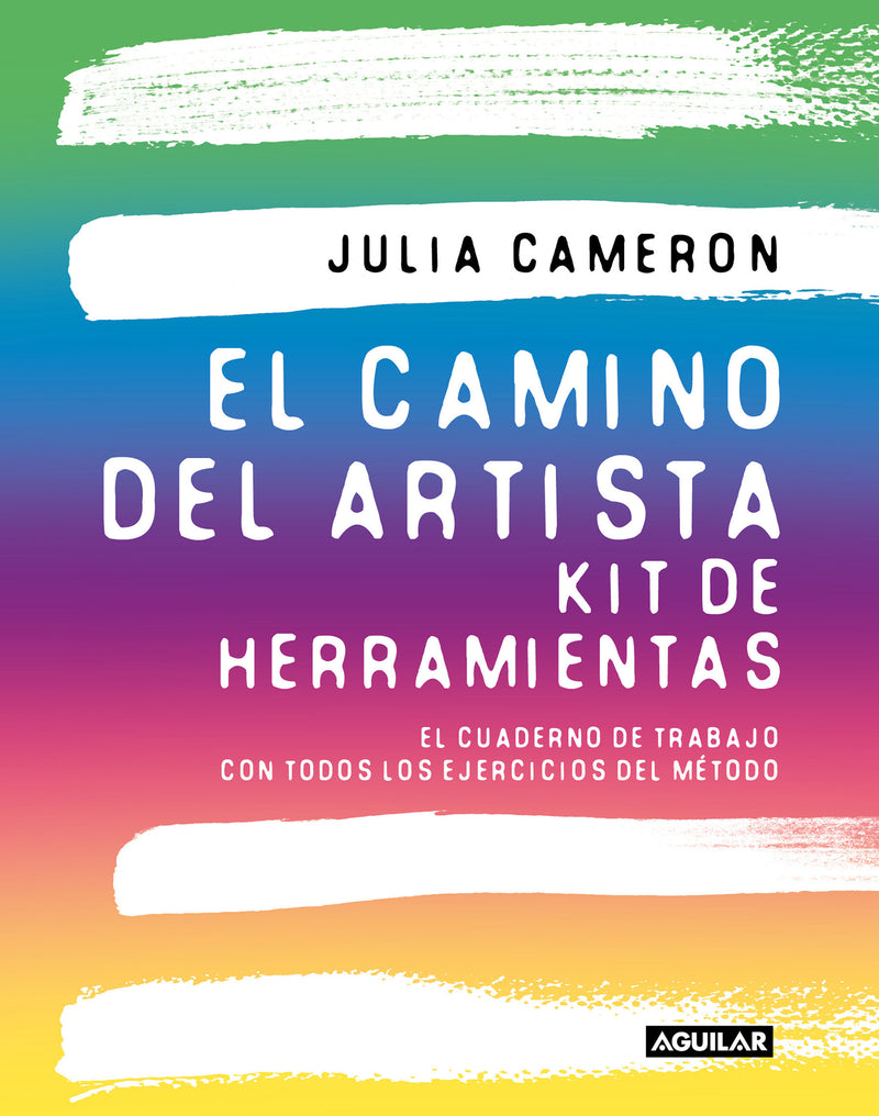 El camino del artista. Kit de herramientas / The Artist's Way. Toolkit