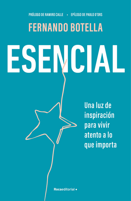 Esencial: Una luz de inspiraciÃ³n para vivir atento a lo que importa / Essential