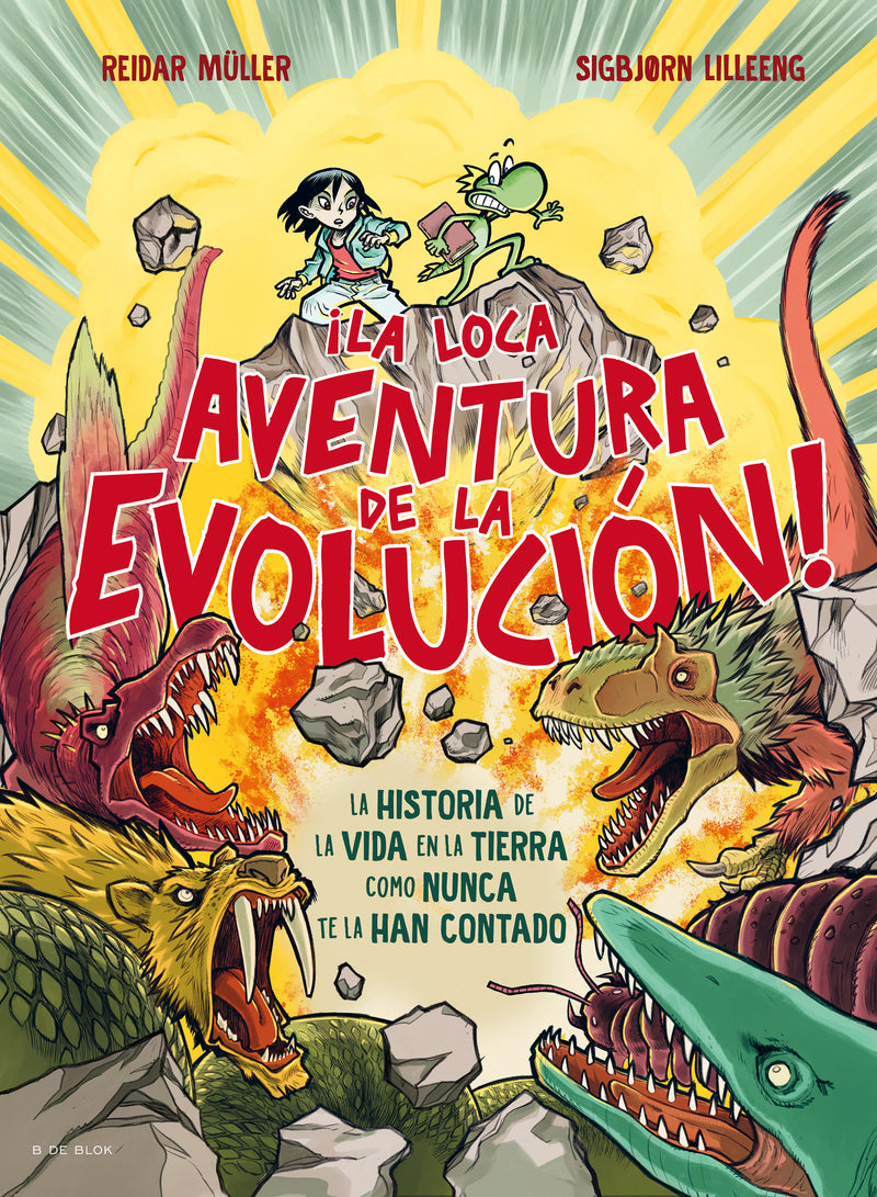 ¡La loca aventura de la evolución! La historia de la vida en la tierra como nunca te la han contado / Life Is Dangerous!