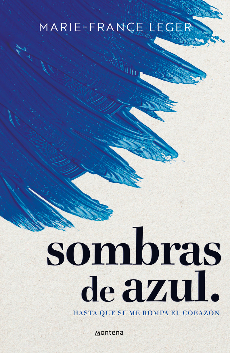 Sombras de azul. Hasta que se me rompa el corazón / A Hue of Blu