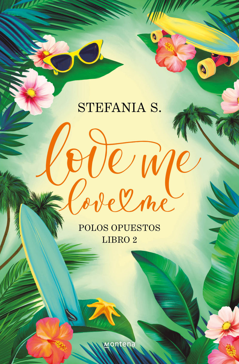 Love me, love me. Polos opuestos. Libro 1 Parte 2 / Love Me, Love Me. Opposites Attract