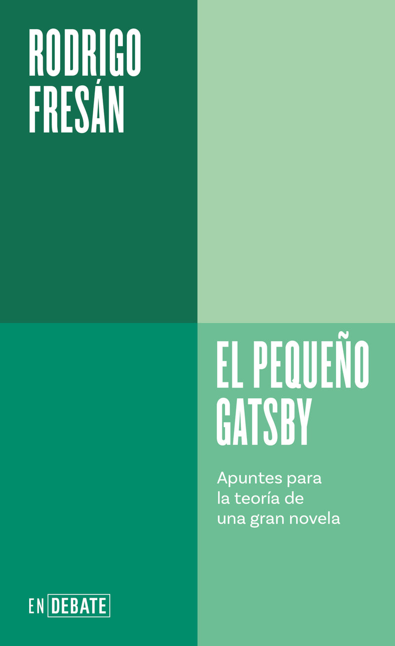 El pequeño Gatsby: Apuntes para la teoría de una gran novela / The Little Gatsby