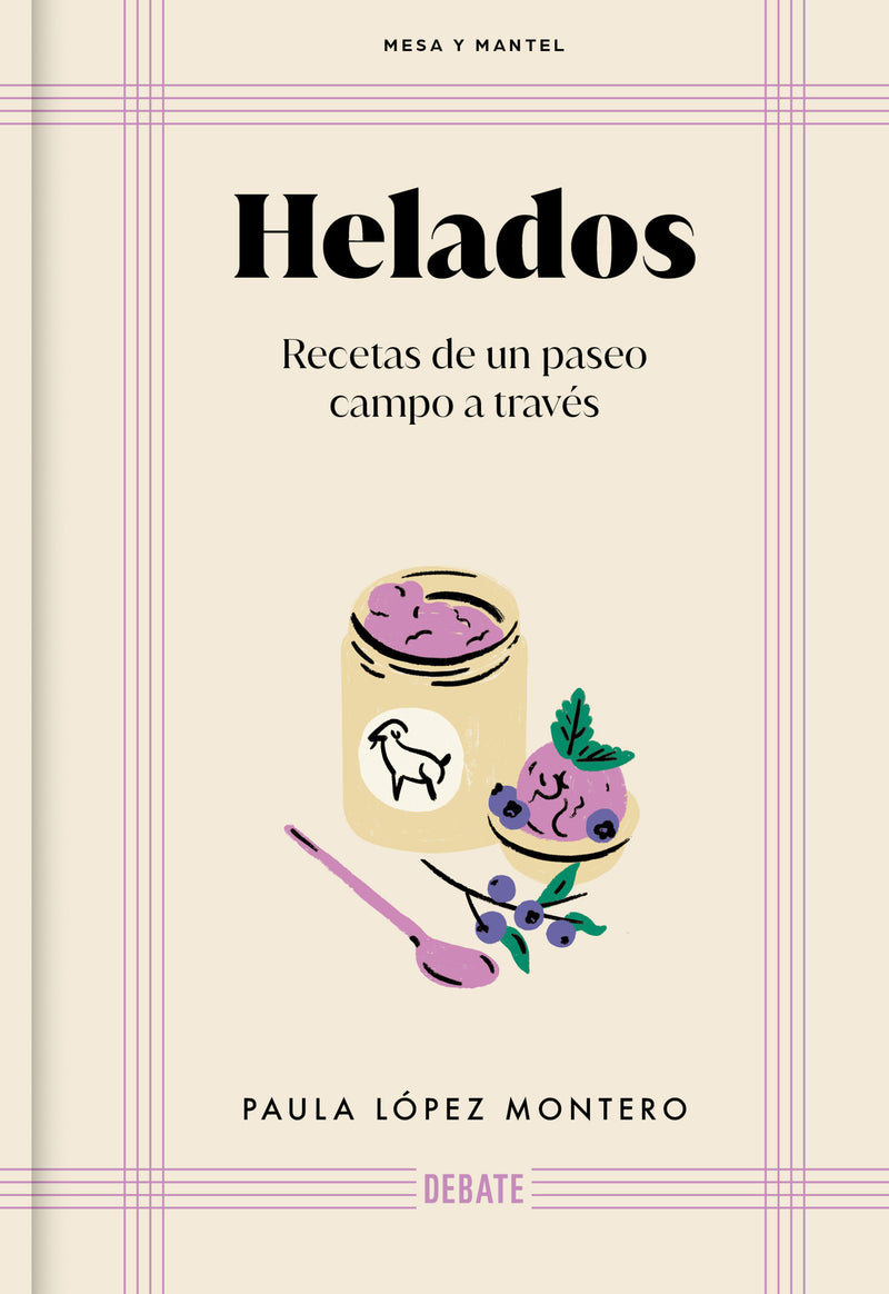 Helados: Recetas de un paseo campo a través / Ice Cream: Recipes from a Walk Through the Countryside