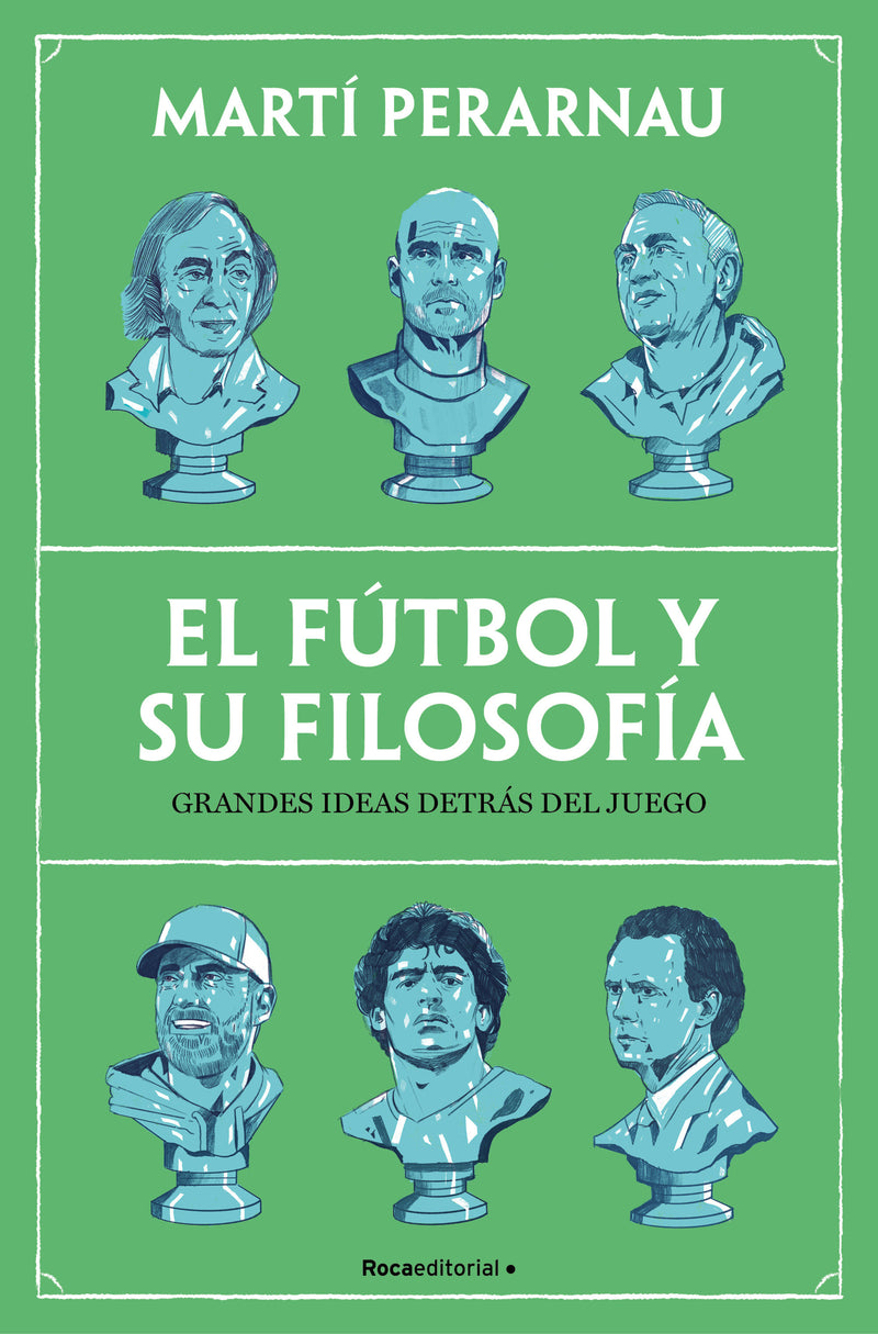 El fútbol y su filosofía: Grandes ideas detrás del juego  / Soccer and Its Philosophy: Great Ideas Behind the Game