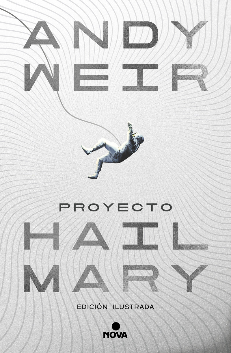Proyecto Hail Mary (edición ilustrada) / Project Hail Mary