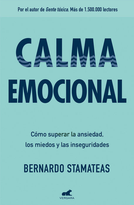 Calma emocional: CÃ³mo superar la ansiedad, los miedos y las inseguridades / Inner Peace. How to Overcome Anxiety, Fears, and Insecurities