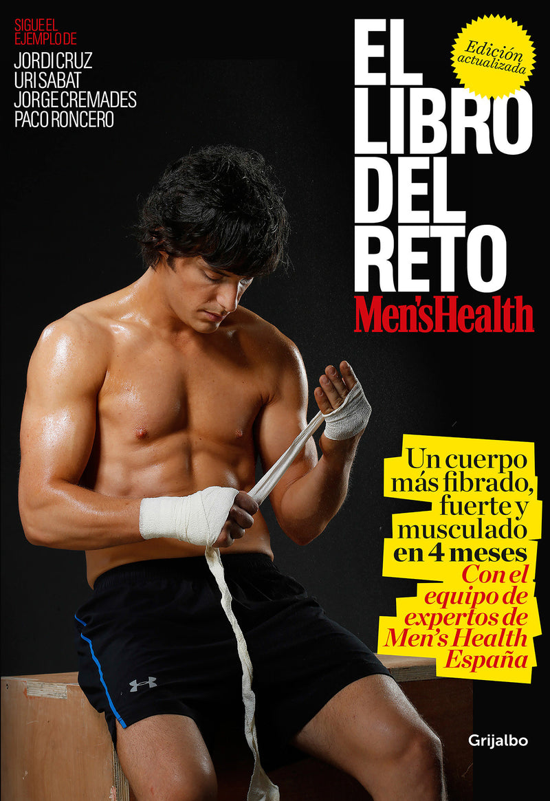 El libro del reto de Men's Health: Un cuerpo más fibrado, fuerte y musculado en 4 meses / The Men's Health Challenge Book: Get a Fitter, Stronger, More Muscula