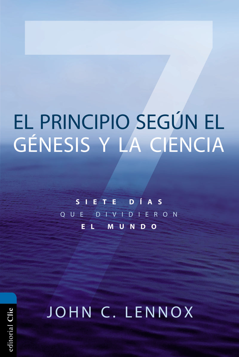 El principio según Génesis y la ciencia: Siete días que dividieron el mundo