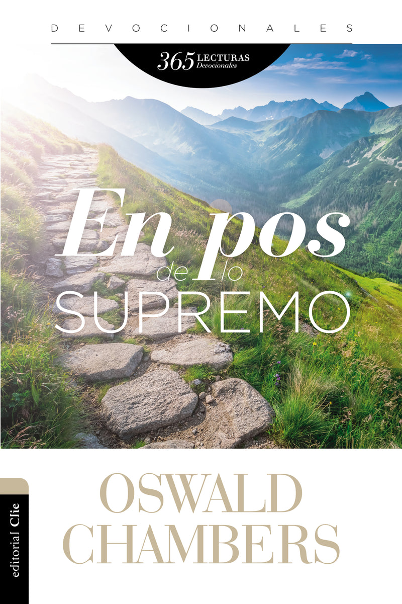 En pos de lo supremo: 365 lecturas devocionales