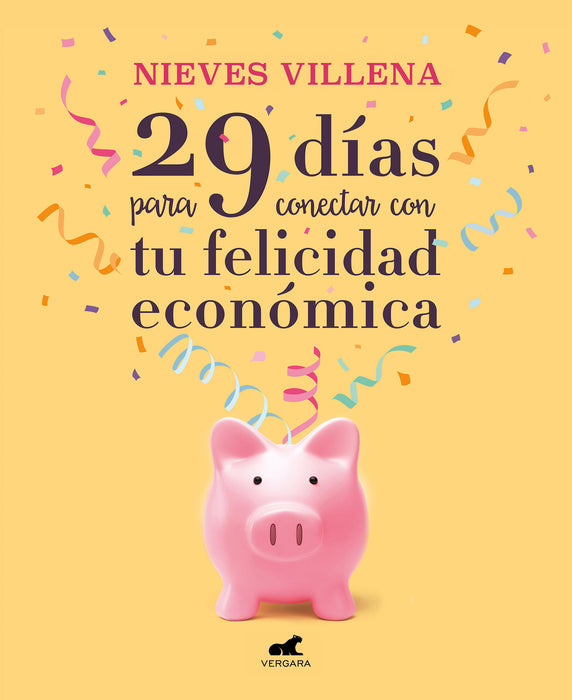 29 dÃ­as para conectar con tu felicidad econÃ³mica / 29 Days to Reach Your Financi al  Happiness