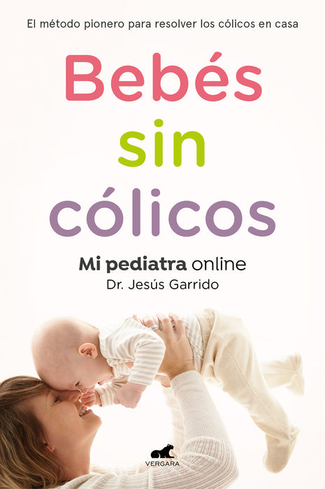 BebÃ©s sin cÃ³licos: El mÃ©todo pionero para resolver en casa los cÃ³licos del lactante / Babies without Gases: The Pioneering Method