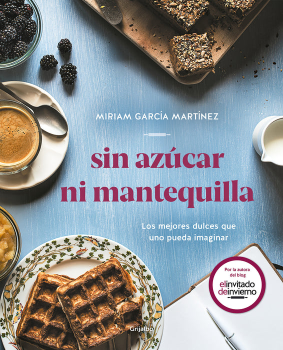 Sin azÃºcar ni mantequilla: Los mejores dulces que uno pueda imaginar / Without Sugar or Butter