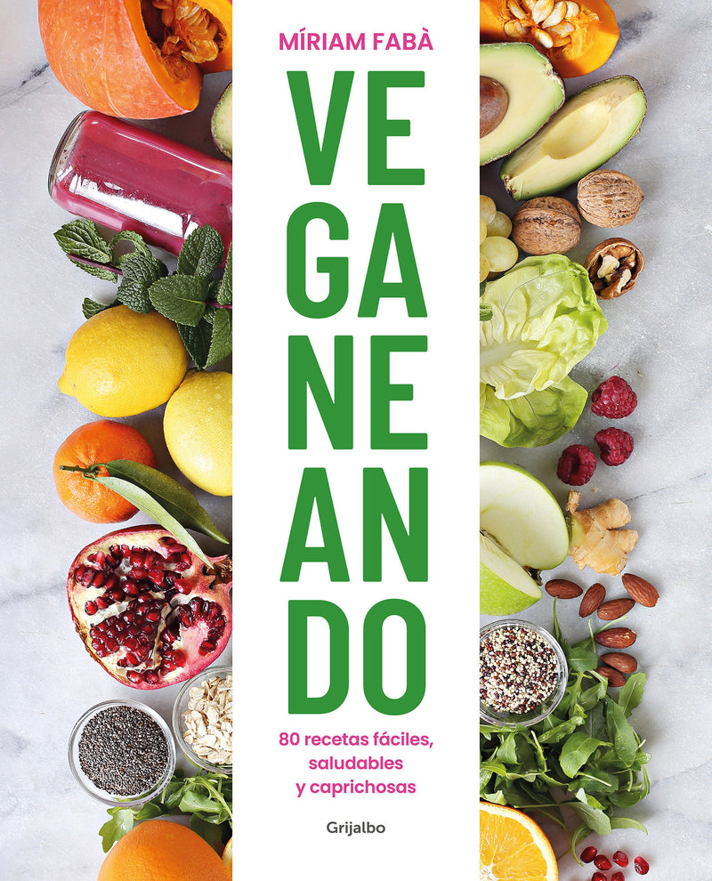 Veganeando. 80 recetas fáciles, saludables / Viganing. 80 Easy and Healthy Recipes