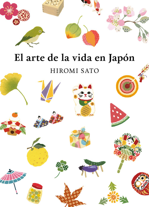 El arte de la vida en JapÃ³n / The Art of Japanese Living