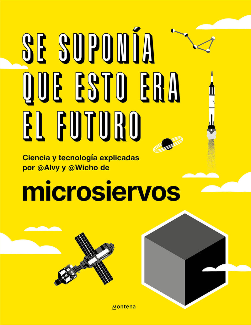 Se suponía que esto era el futuro. Ciencia y tecnología explicadas por @Alvy y @Wicho de microsiervos / This Was Supposed to Have Been the Future.