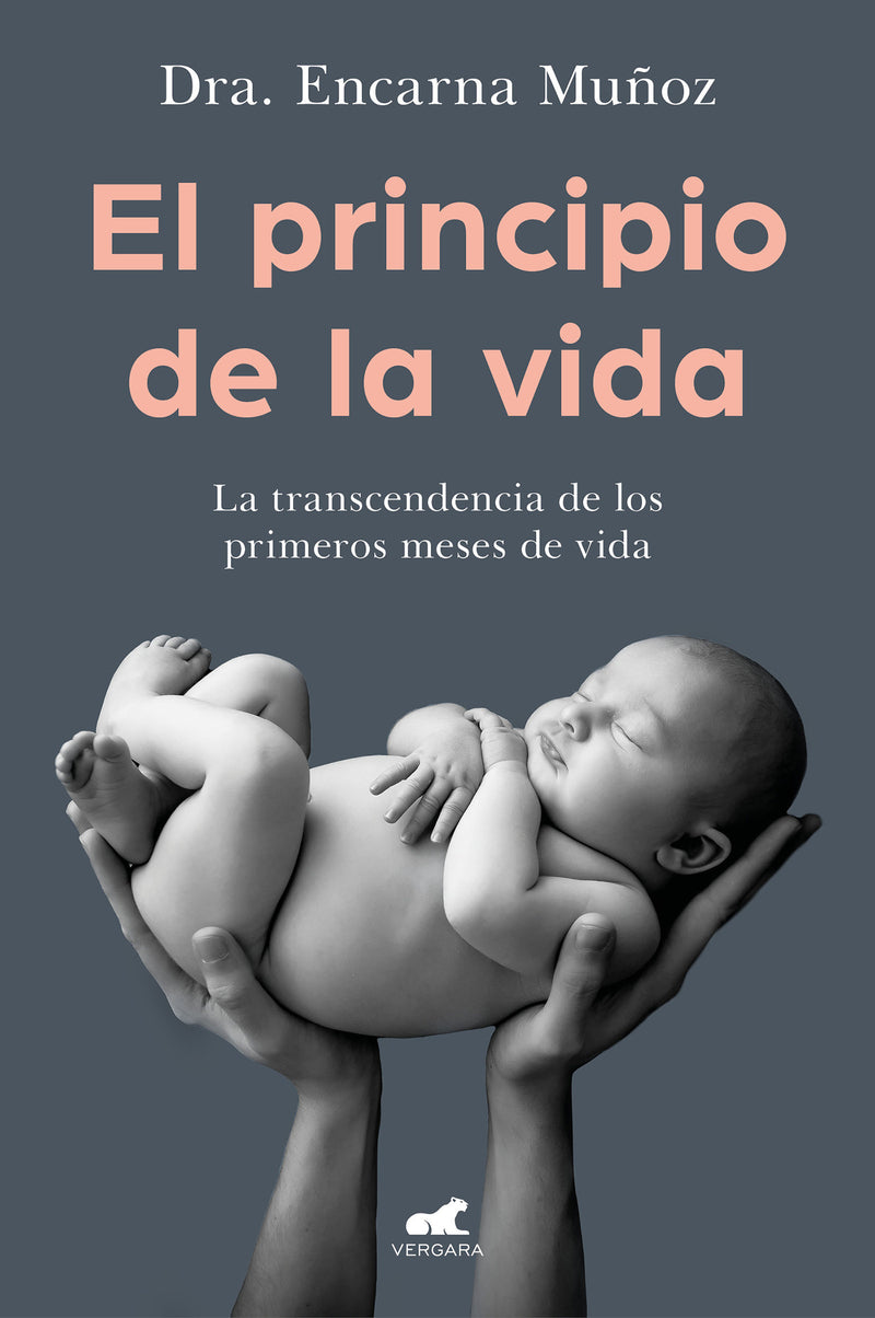 El principio de la vida: La trascendencia de los primeros meses de vida / The Beginning of Life: The Significance of the Early Months of Life