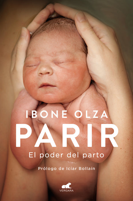 Parir: El poder del parto (Nueva Ed. Prefacio Autora) / Birth. The Power of Labor (Updated Edition)