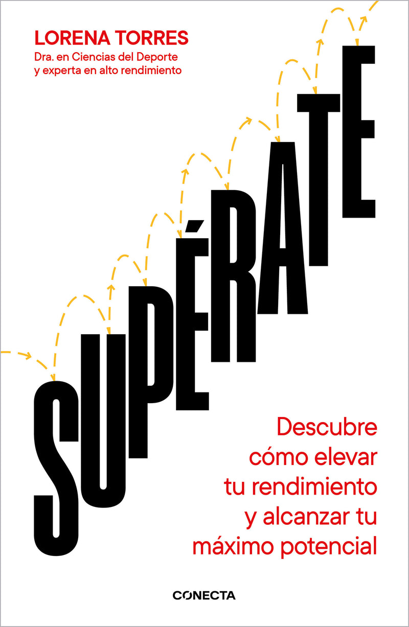 Supérate: Descubre cómo elevar tu rendimiento y alcanzar tu máximo potencial / Outdo Yourself