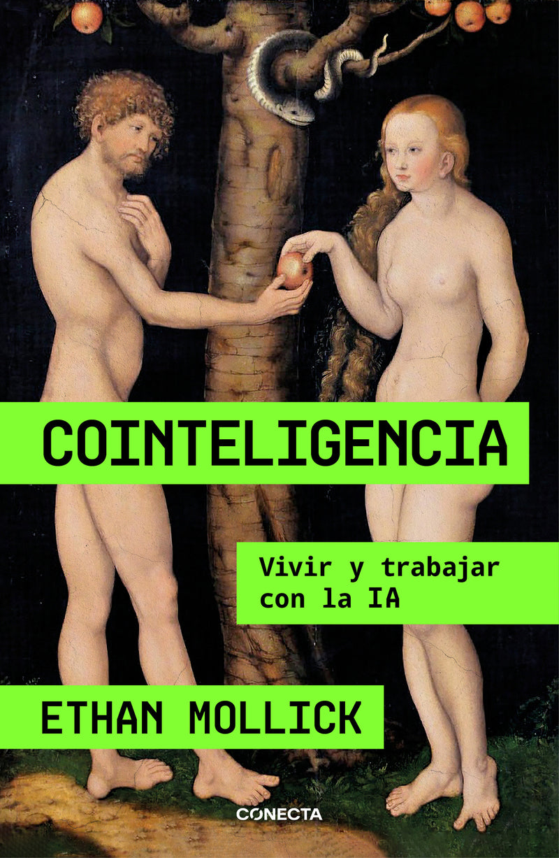 Cointeligencia. Vivir y trabajar con la IA / Co-Intelligence: Living and Working with AI