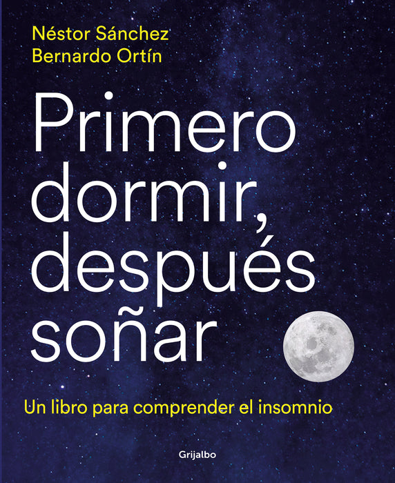 Primero dormir, despuÃ©s soÃ±ar: Un libro para combatir el insomnio / First Sleep,  Then Dream: A Book to Fight Insomnia