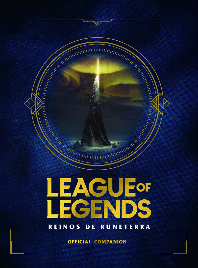 League of Legends. Los Reinos de Runeterra (Guía oficial) / League of Legends: Realms of Runeterra (Official Companion)