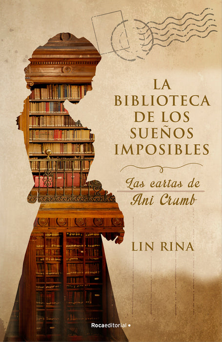 La biblioteca de los sueÃ±os imposibles/ The Library of Impossible Dreams: Las Cartas De Ani Crumb/ The Letters of Ani Crumb