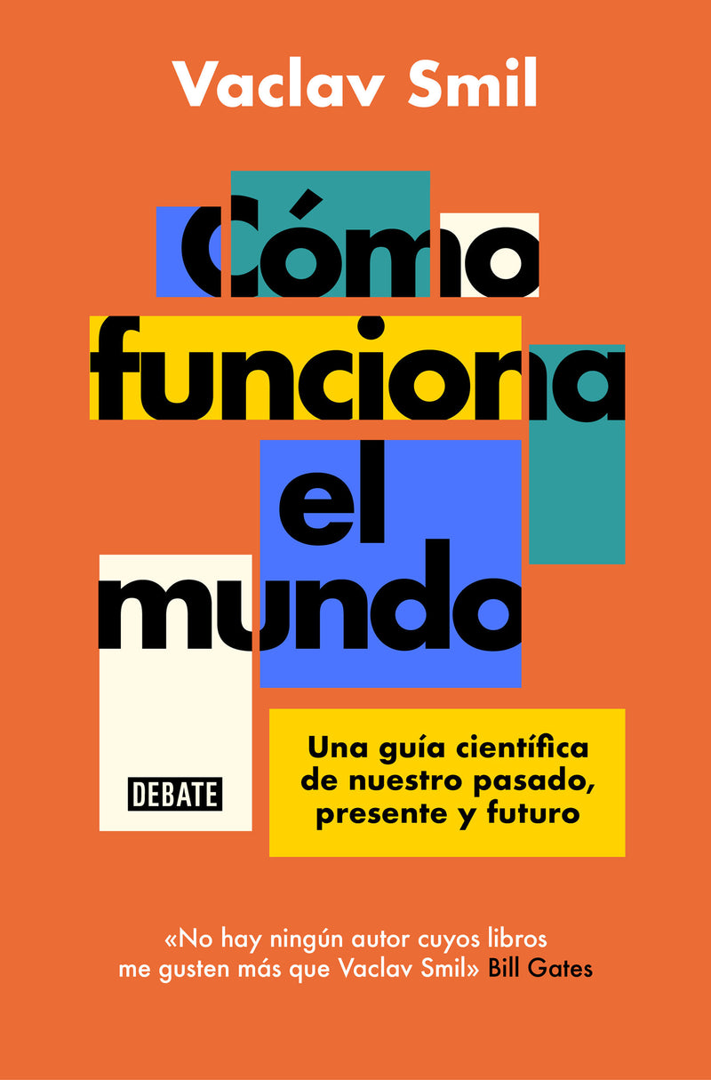 Cómo funciona el mundo: Una guía científica de nuestro pasado, presente y futuro  / How the World Really Works