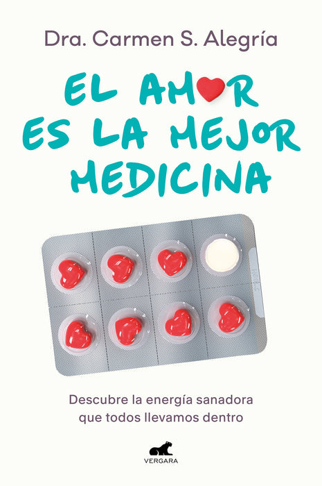 El amor es la mejor medicina. Descubre la energÃ­a sanadora que todos llevamos de ntro / Love Is the Best Medicine for Healing