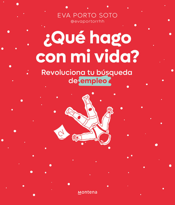 Â¿QuÃ© hago con mi vida? Revoluciona tu bÃºsqueda de empleo / What Do I Do With My Life?