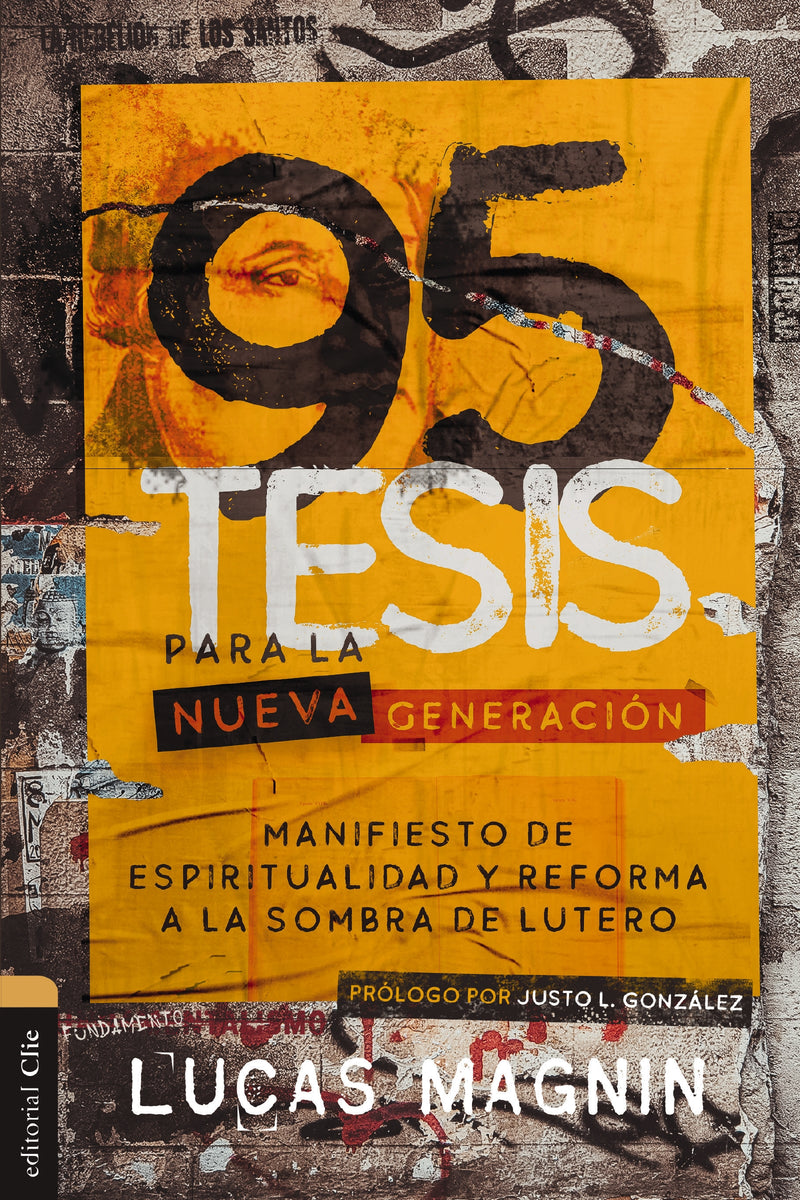 95 Tesis para la nueva generación: Manifiesto de espiritualidad y reforma a la sombra de Lutero