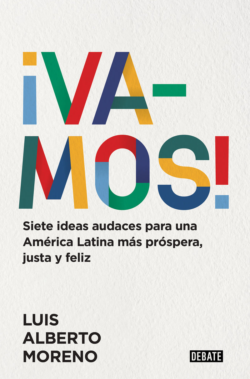¡Vamos!: 7 ideas audaces para una América Latina más próspera, justa y feliz / Le ts Do This! 7 Bold Ideas for a More Prosperous, More Equitable, and Happie