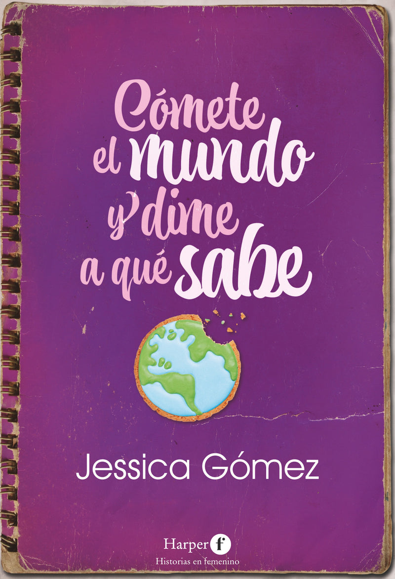 Cómete el mundo y dime a qué sabe: (Eat the World and Tell Me What it Tastes Like - Spanish Edition)