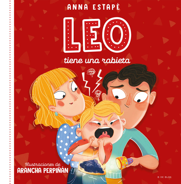 Leo tiene una rabieta. Un cuento para afrontar el enfado con empatÃ­a /Leo Is Hav ing a Temper Tantrum