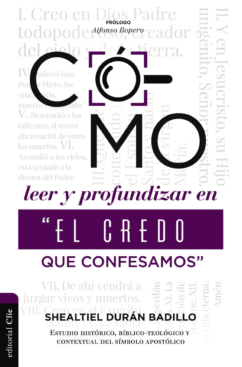 Como leer y profundizar en “El credo que confesamos”: Estudio histórico, bíblico-teológico y contextual del símbolo apostólico