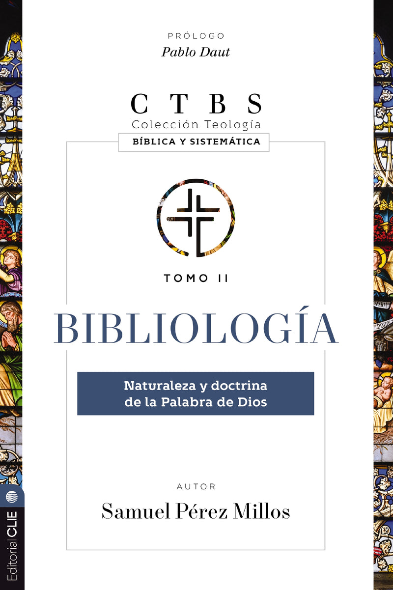 Bibliología: Naturaleza y doctrina de la palabra de Dios