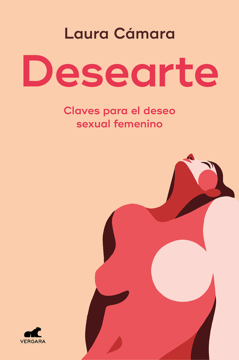 Desearte: Claves para el deseo sexual femenino / Desire Yourself. The Keys to Feminine Sexual Desire